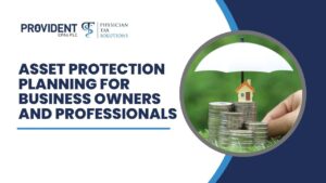 Physician reviewing asset protection planning strategies for a medical practice and business assets